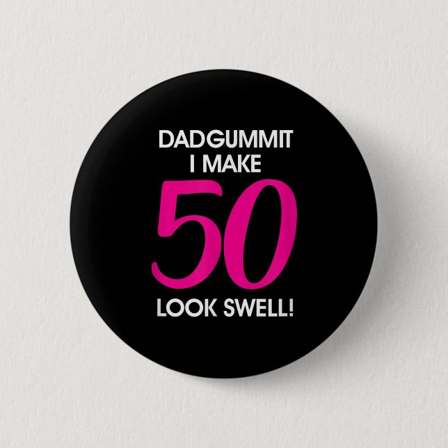 Funny Dadgummit Phrase 50th Birthday, Fifty Graphi Button (Front)