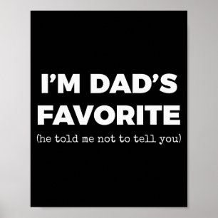 Funny Dads Favorite Son Daughter I'm Dad's Favorit Poster