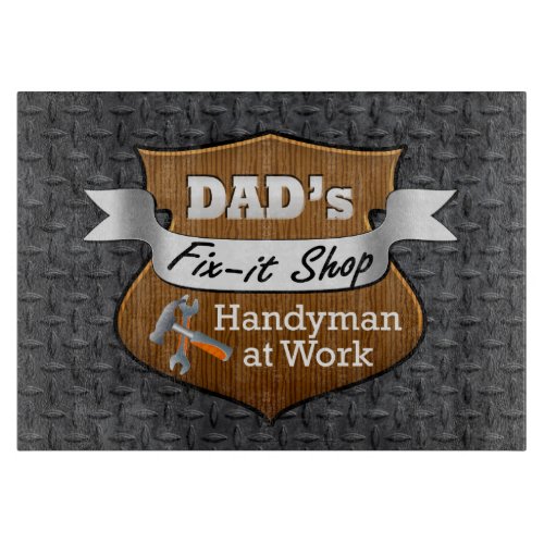 Funny Dads Fix_it Shop Handy Man Fathers Day Cutting Board