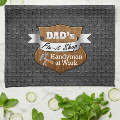 Funny Dads Fix_it Shop Handy Man Fathers Day Kitchen Towel