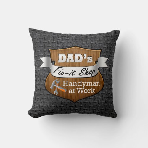 Funny Dads Fix_it Shop Handy Man Fathers Day Throw Pillow