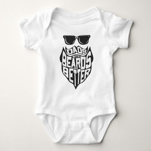 FUNNY DADS WITH BEARDS ARE BETTER FATHERS DAY BABY BABY BODYSUIT