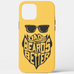 FUNNY DADS WITH BEARDS ARE BETTER FATHERS DAY iPhone 12 PRO MAX CASE