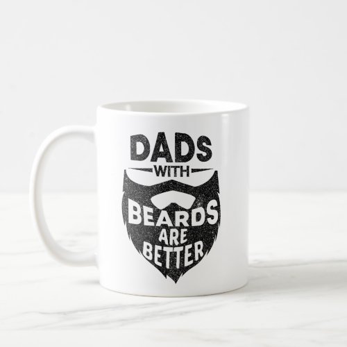 Funny Dads With Beards Are Better Fathers Day Gift Coffee Mug