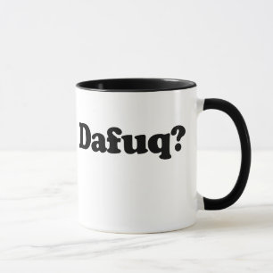 Funny dafuq humor mug