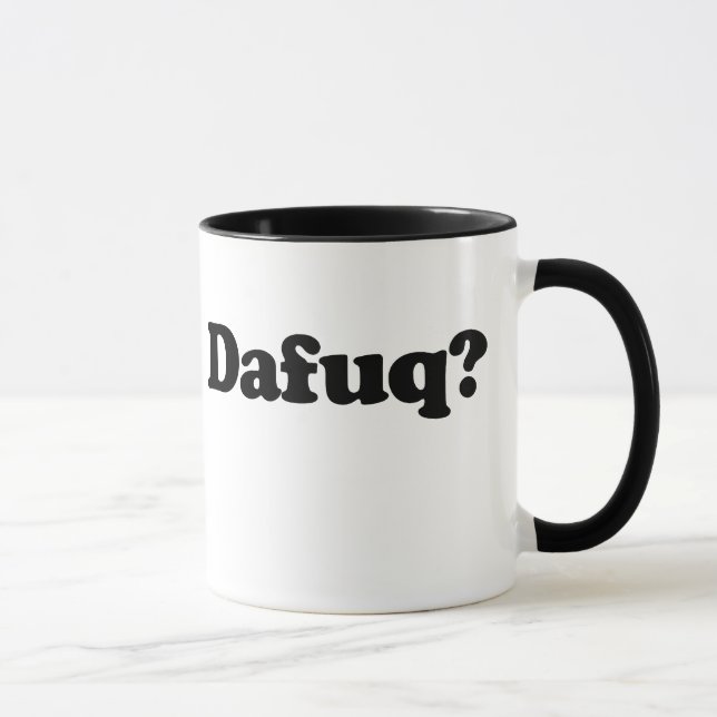 Funny dafuq humor mug (Right)