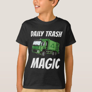 Funny Daily Trash Magic Quote Costume Garbage Truc T-Shirt