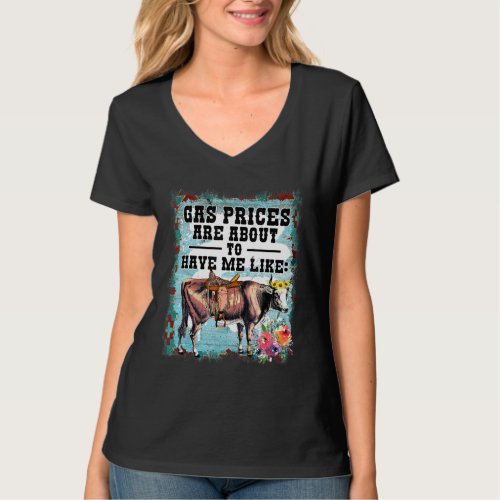 Funny Dairy cow Gas Prices are about to have me li T_Shirt