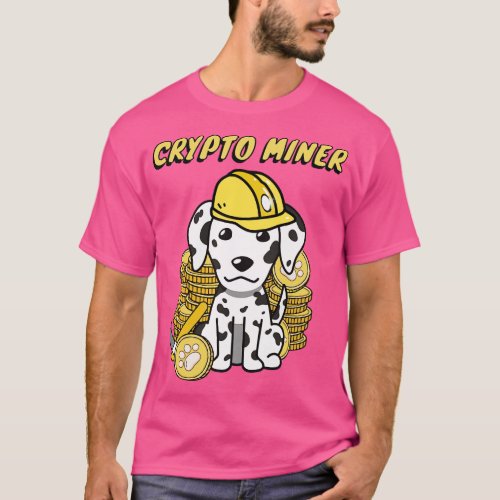 Funny Dalmatian is a Crypto Miner T_Shirt