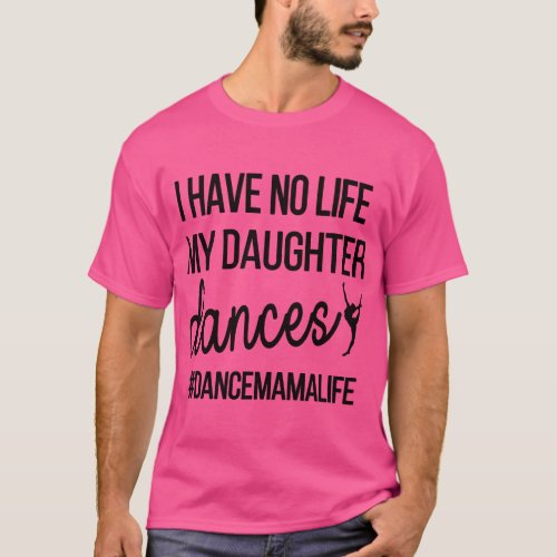 Funny Dance Mama Dance Mom Of A Dancer Mom girl fu T_Shirt