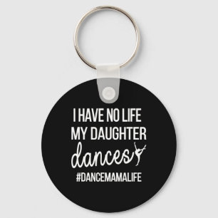 Funny Dance Mama Dance Mom Of A Dancer Mom Keychain