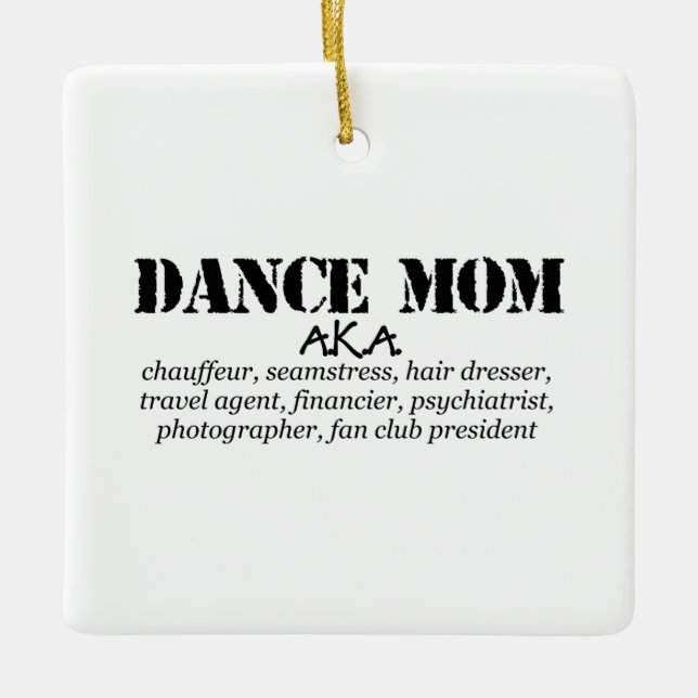 Funny Dance Mom AKA Chauffeur square Ceramic Ornament (Front)