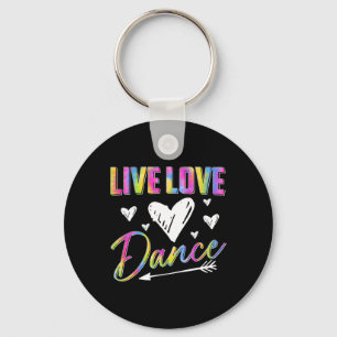 Funny Dancer Dancing Womens Girls Live Love Dance Keychain