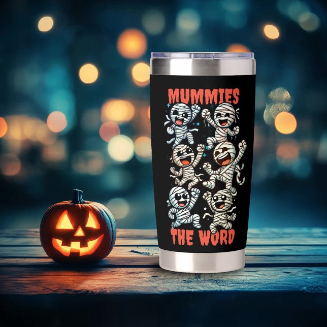 Funny Dancing Mummies the Word Insulated Tumbler (Mummies the Word Halloween Thermal Tall Tumbler Cover Photo)