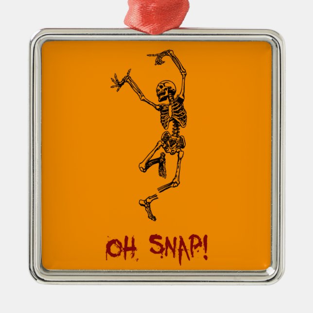Funny Dancing Skeleton Oh Snap Metal Ornament (Front)