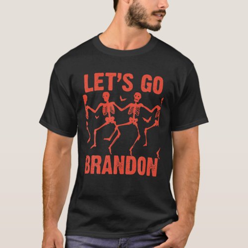 Funny Dancing Skeletons With Bats Lets Go Brandon T_Shirt