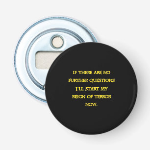 Funny Dark Humour - Tyranny Starts Now Bottle Opener