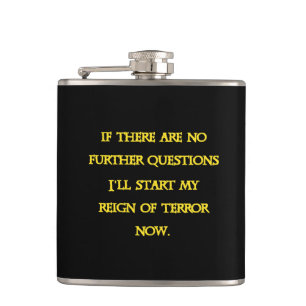 Funny Dark Humour - Tyranny Starts Now Flask