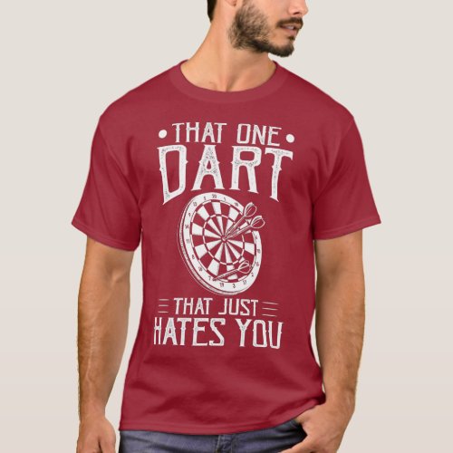 Funny Darting Dart Player That One Dart Design T_Shirt