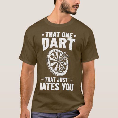 Funny Darting Dart Player That One Dart Design T_Shirt