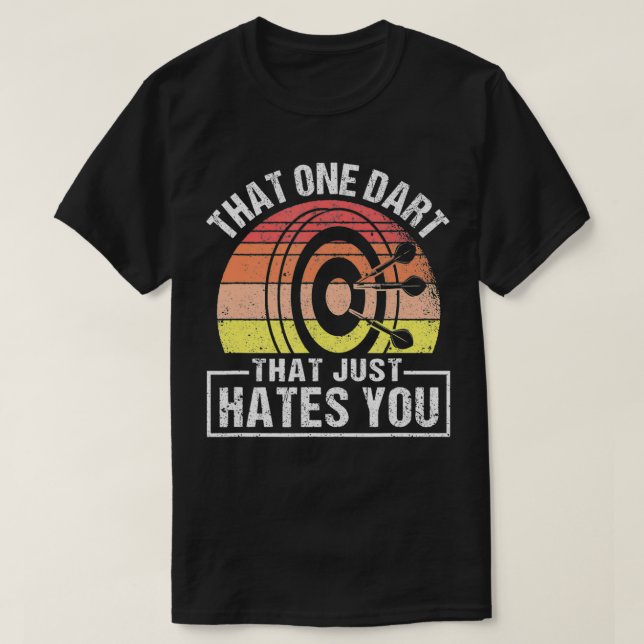 Funny Darts Player 180 That One Dart That Just Hat T-Shirt (Design Front)