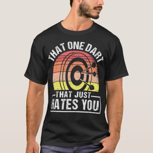 Funny Darts Player 180 That One Dart That Just Hat T_Shirt