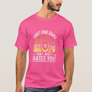 Funny Darts Player 180 That One Dart That Just Hat T-Shirt