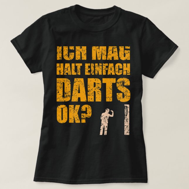 Funny Darts Saying Dart Player with Dartboard T-Shirt (Design Front)