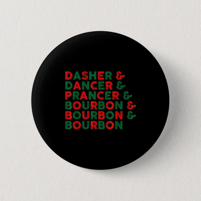 Funny Dasher Dancer Prancer &amp; Bourbon Christma Button (Front)