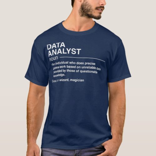 funny data analyst definition data scientist T_Shirt
