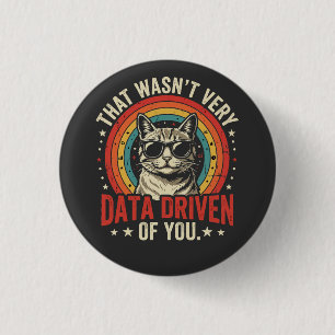 Funny Data Analyst Quote That Was Not Very Data Button