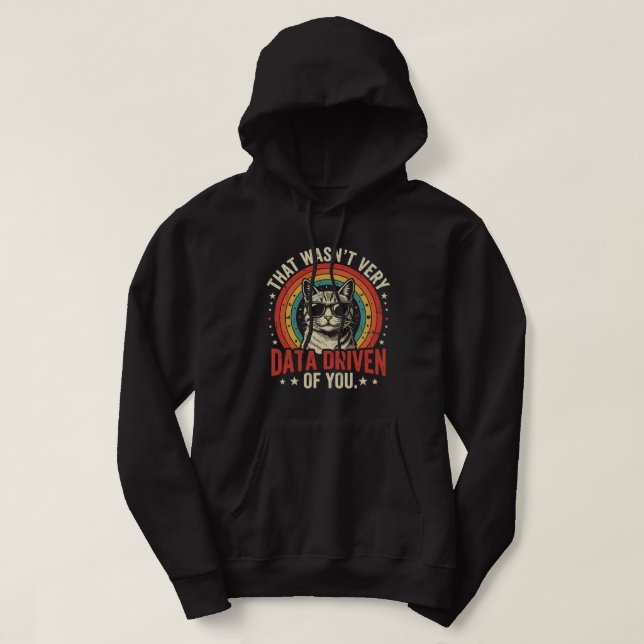 Funny Data Analyst Quote That Was Not Very Data  Hoodie (Design Front)