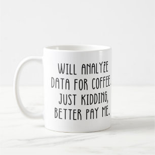 Funny Data Analyst Work Saying Coffee Mug
