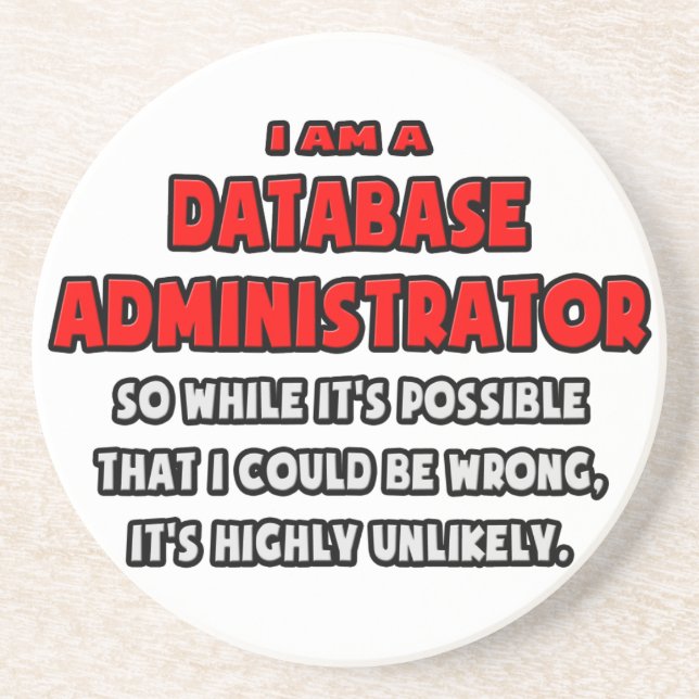Funny Database Admin .. Highly Unlikely Coaster (Front)
