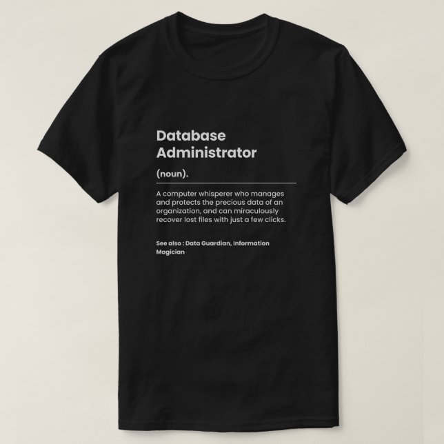 Funny Database Administrator T-Shirt (Design Front)