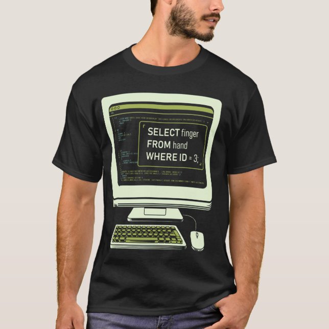 Funny Database SQL Query Computer Code for Databas T-Shirt (Front)