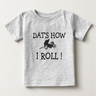 FUNNY DAT'S HOW I ROLL VIINTAGE ALTERED DRAG RACE BABY T-Shirt