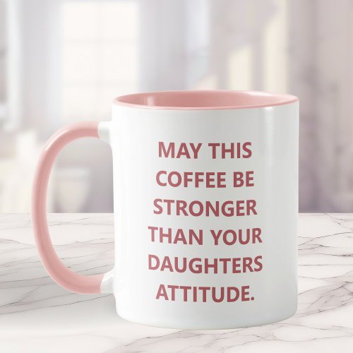 Funny Daughter Attitude Coffee Mug For Mom