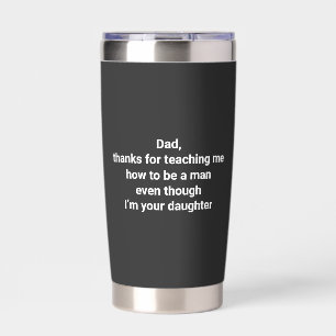 Funny Daughter Gift for Dad Insulated Tumbler