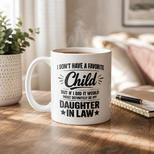 Funny Daughter In Law Favorite Child Coffee Mug