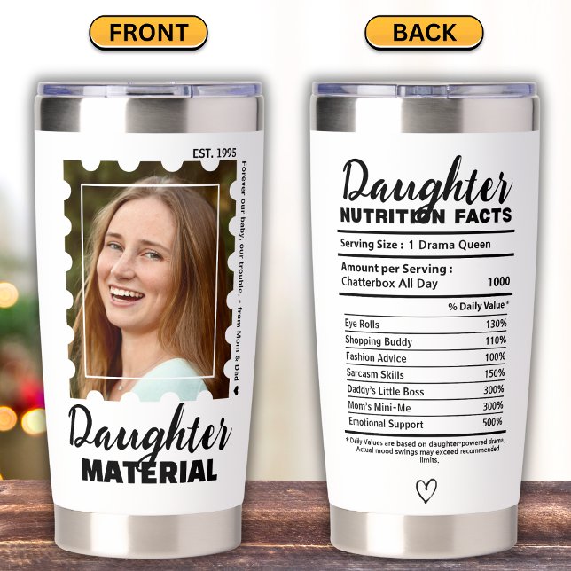 Funny Daughter Material Photo Nutrition Facts Insulated Tumbler (Creator Uploaded)