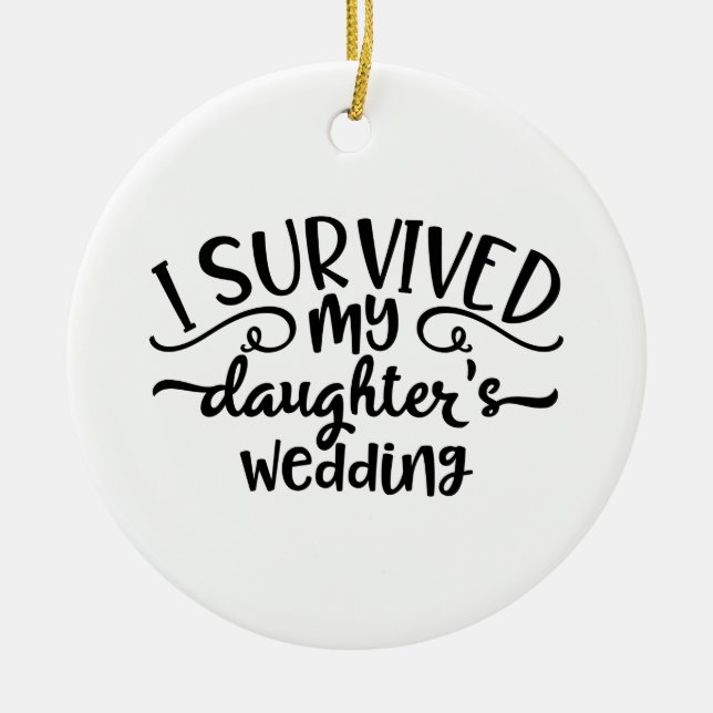 Funny Daughter's Wedding Design Ceramic Ornament (Front)