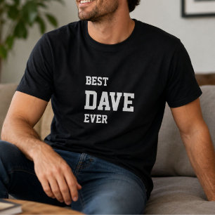 Funny Dave Personalized Best Dave Ever Birthday T-Shirt