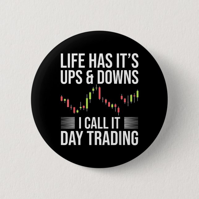 Funny Day-Trader Trading Stock Market Saying Button (Front)