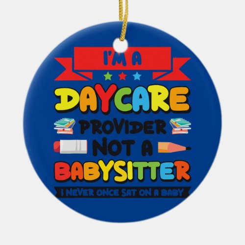 Funny Daycare Provider Children Education Ceramic Ornament
