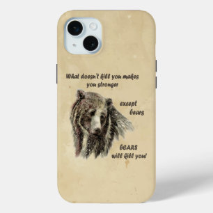 Funny De Motivational Quote Bears kill you iPhone 15 Plus Case