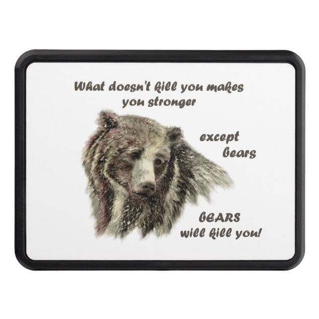 Funny De Motivational Quote Bears kill you Hitch Cover (Front)