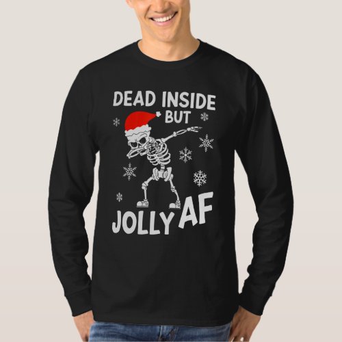 Funny Dead Inside But Jolly Af Dabbing Skeleton Sa T_Shirt