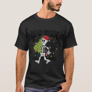 Funny Dead Inside But Jolly AF Skeleton Coffee Chr T-Shirt