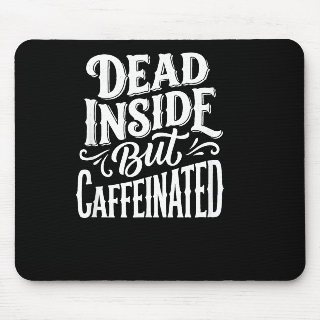 Funny Dead Inside Sarcastic Humor Quote Mouse Pad (Front)
